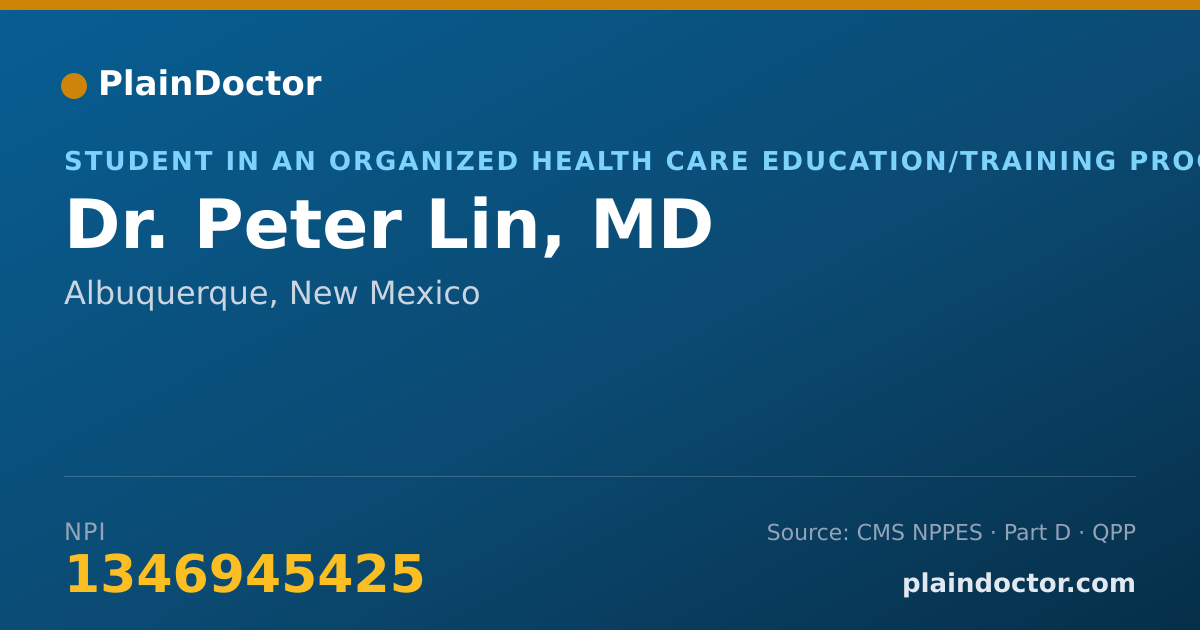 Shareable card for Peter Lin, MD - Student in an Organized Health Care Education/Training Program, Albuquerque, NM
