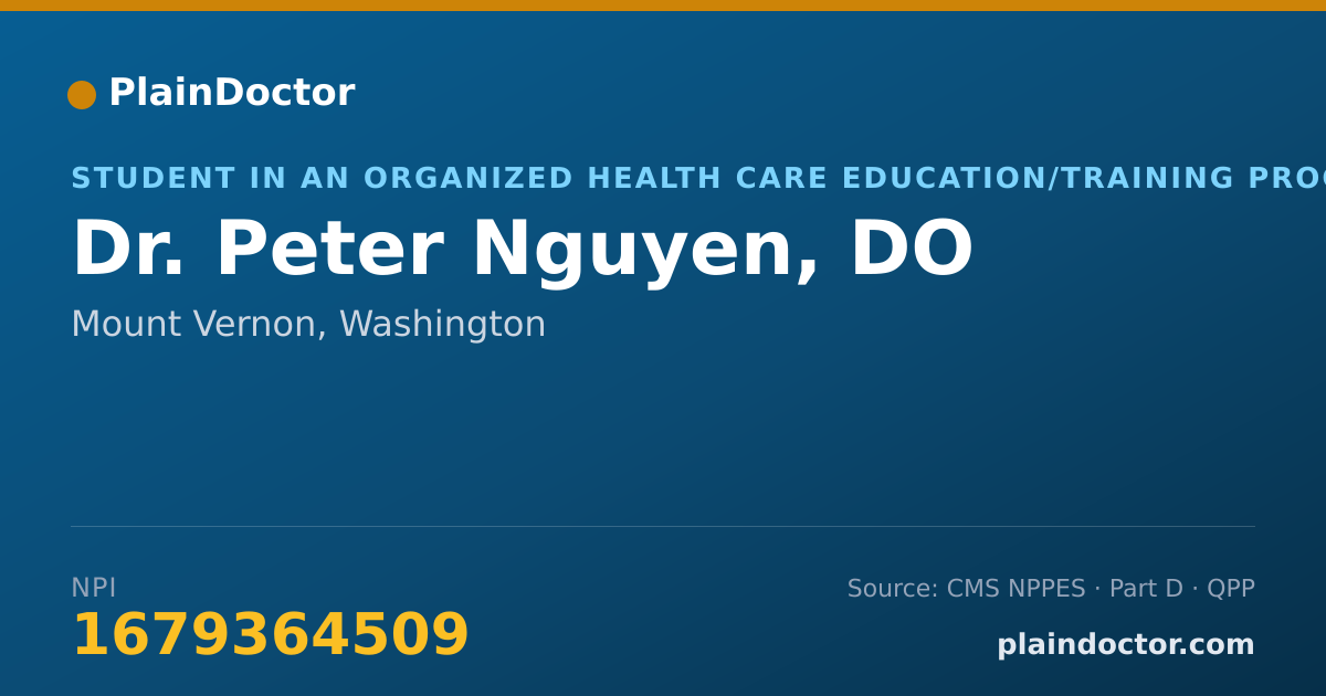 Shareable card for Peter Nguyen, DO - Student in an Organized Health Care Education/Training Program, Mount Vernon, WA
