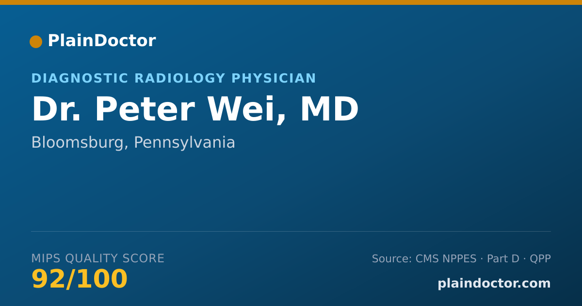 Shareable card for Peter Wei, MD - Diagnostic Radiology Physician, Bloomsburg, PA
