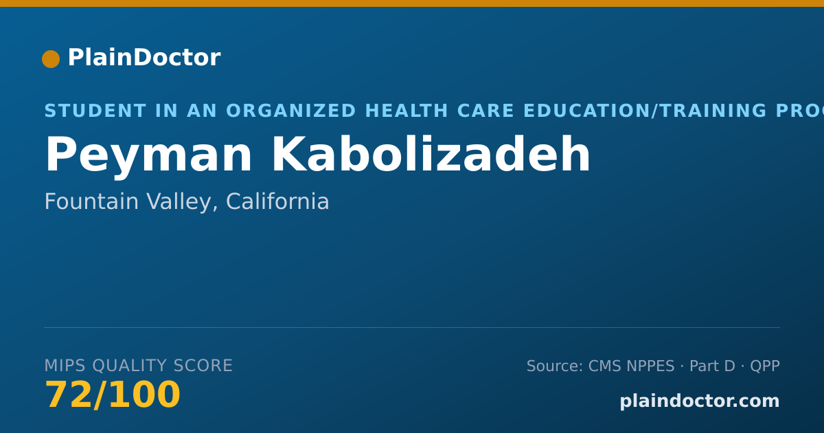 Shareable card for Peyman Kabolizadeh - Student in an Organized Health Care Education/Training Program, Fountain Valley, CA