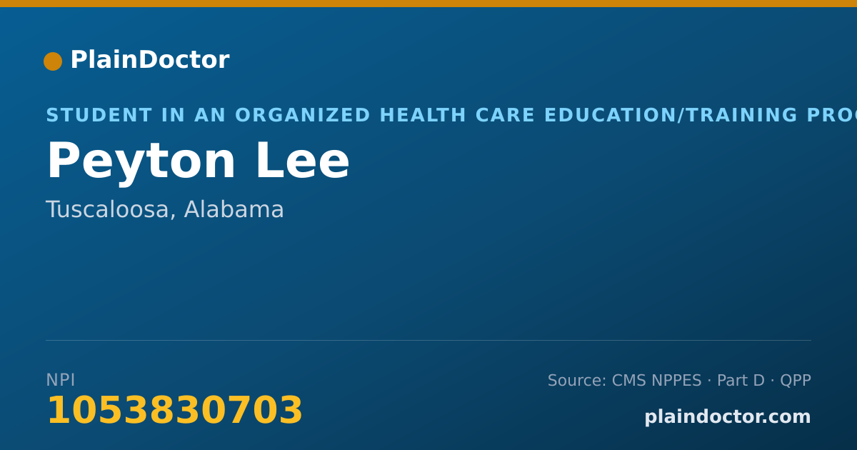 Shareable card for Peyton Lee - Student in an Organized Health Care Education/Training Program, Tuscaloosa, AL