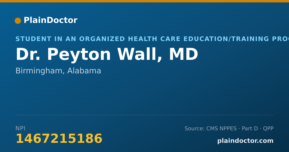 Shareable card for Peyton Wall, MD - Student in an Organized Health Care Education/Training Program, Birmingham, AL