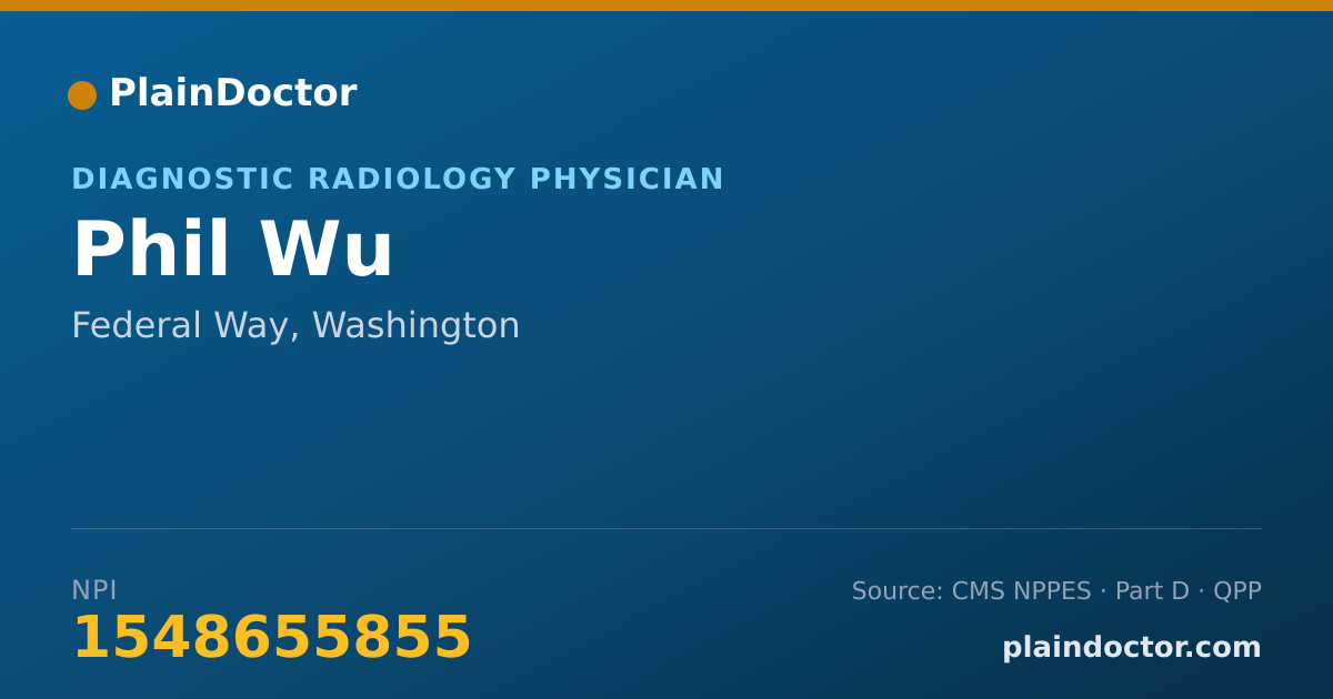 Shareable card for Phil Wu - Diagnostic Radiology Physician, Federal Way, WA