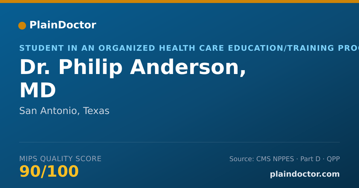 Shareable card for Philip Anderson, MD - Student in an Organized Health Care Education/Training Program, San Antonio, TX