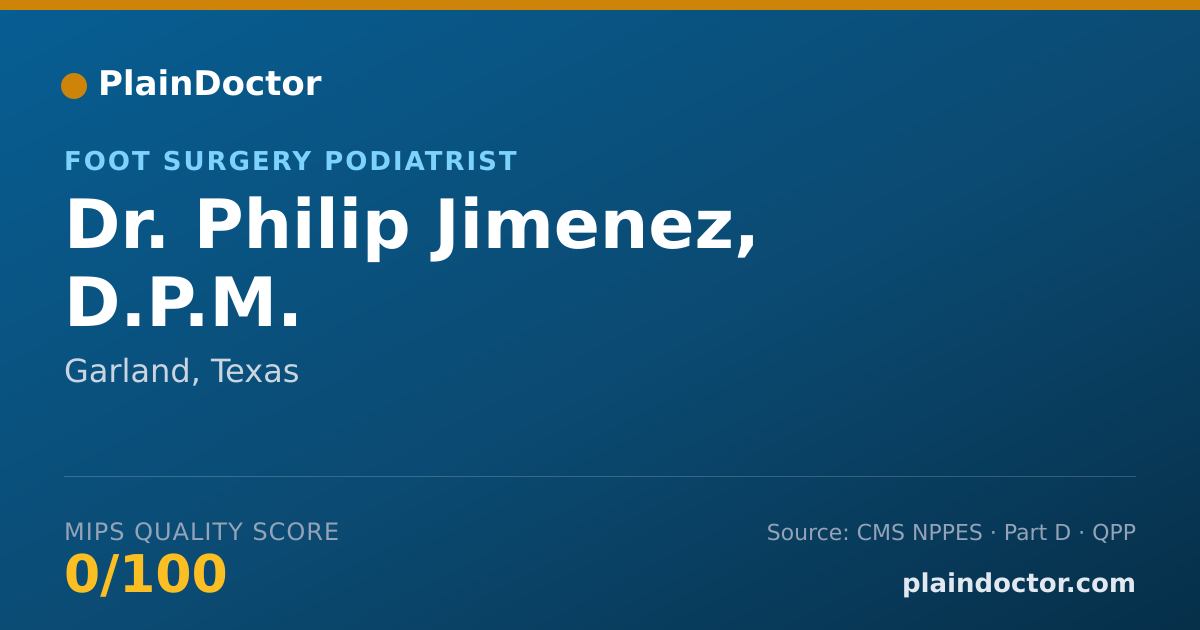 Shareable card for Philip Jimenez, D.P.M. - Foot Surgery Podiatrist, Garland, TX