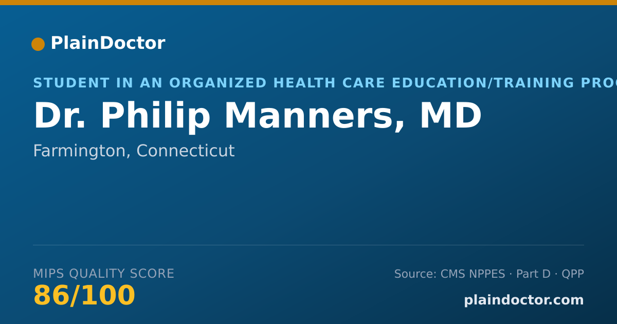 Shareable card for Philip Manners, MD - Student in an Organized Health Care Education/Training Program, Farmington, CT