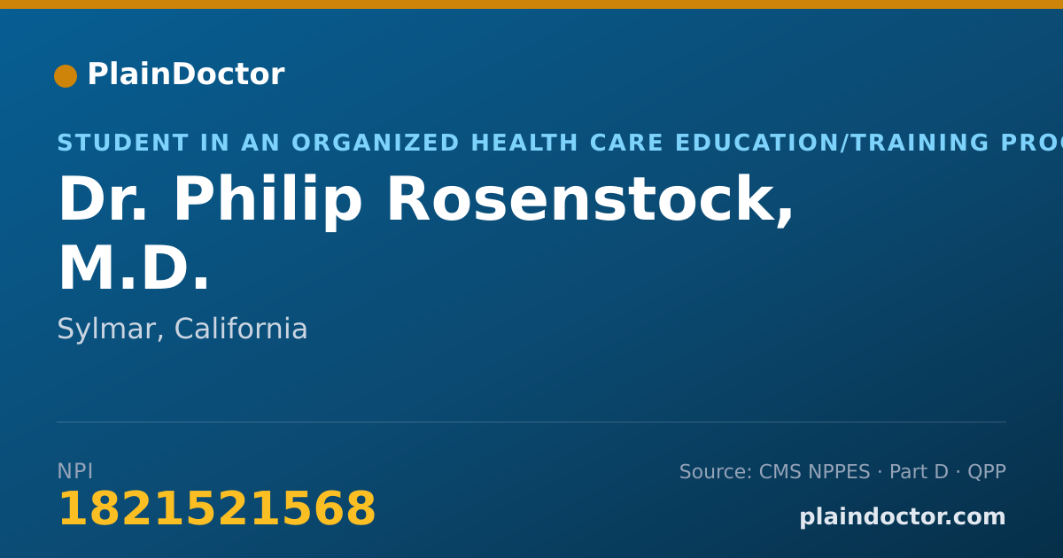 Shareable card for Philip Rosenstock, M.D. - Student in an Organized Health Care Education/Training Program, Sylmar, CA