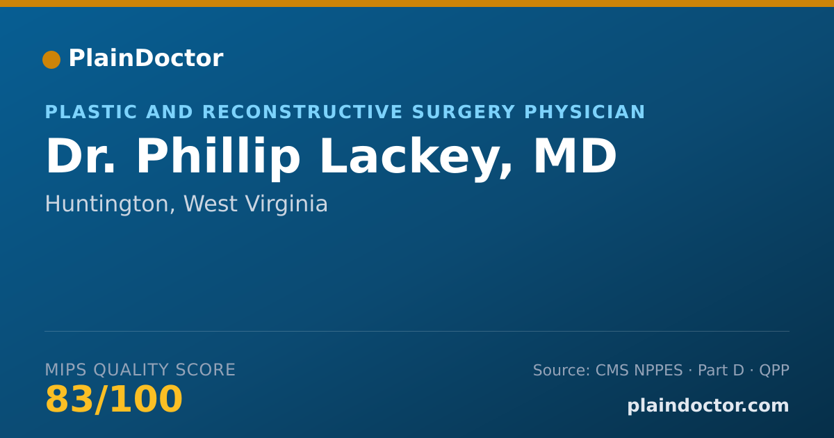Shareable card for Phillip Lackey, MD - Plastic and Reconstructive Surgery Physician, Huntington, WV