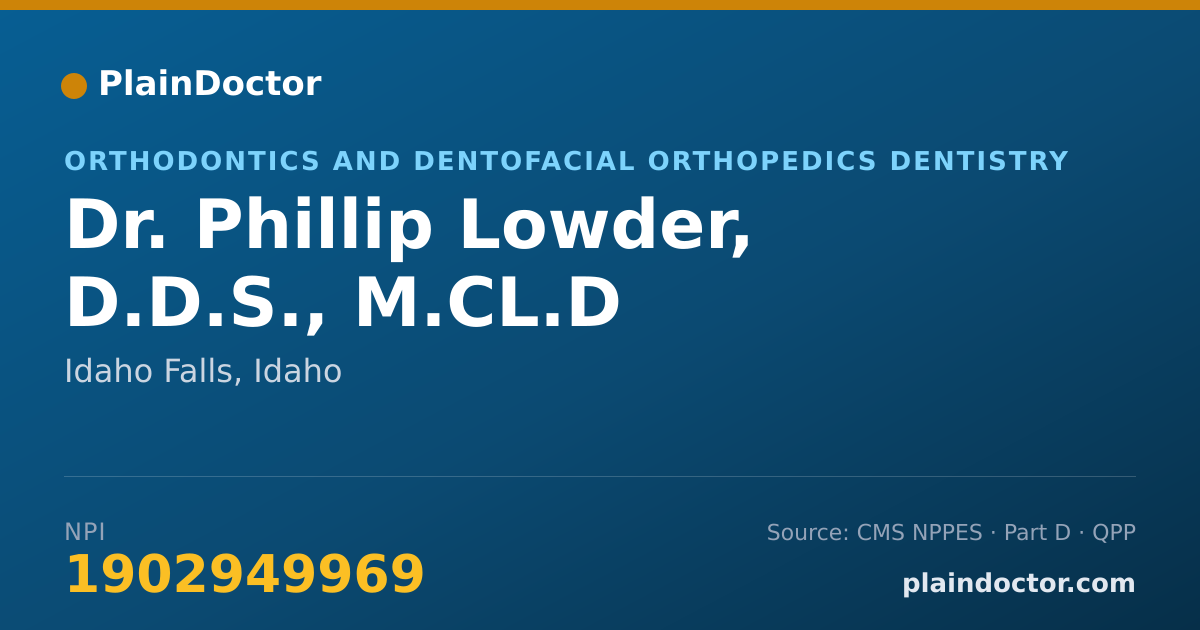Shareable card for Phillip Lowder, D.D.S., M.CL.D - Orthodontics and Dentofacial Orthopedics Dentistry, Idaho Falls, ID