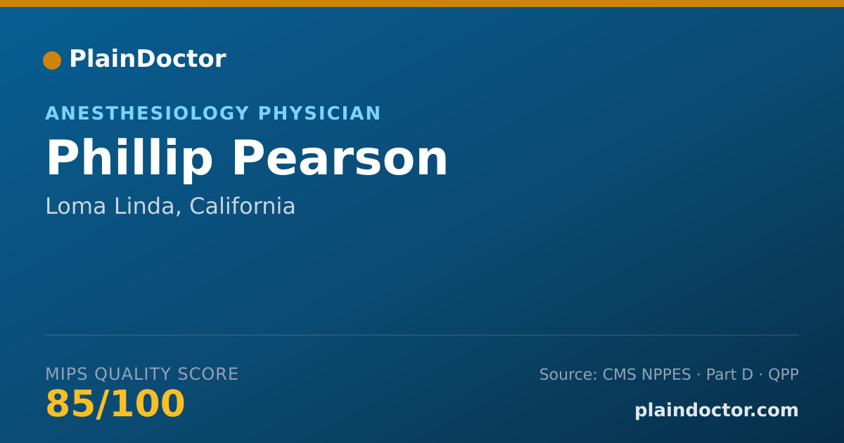 Shareable card for Phillip Pearson - Anesthesiology Physician, Loma Linda, CA