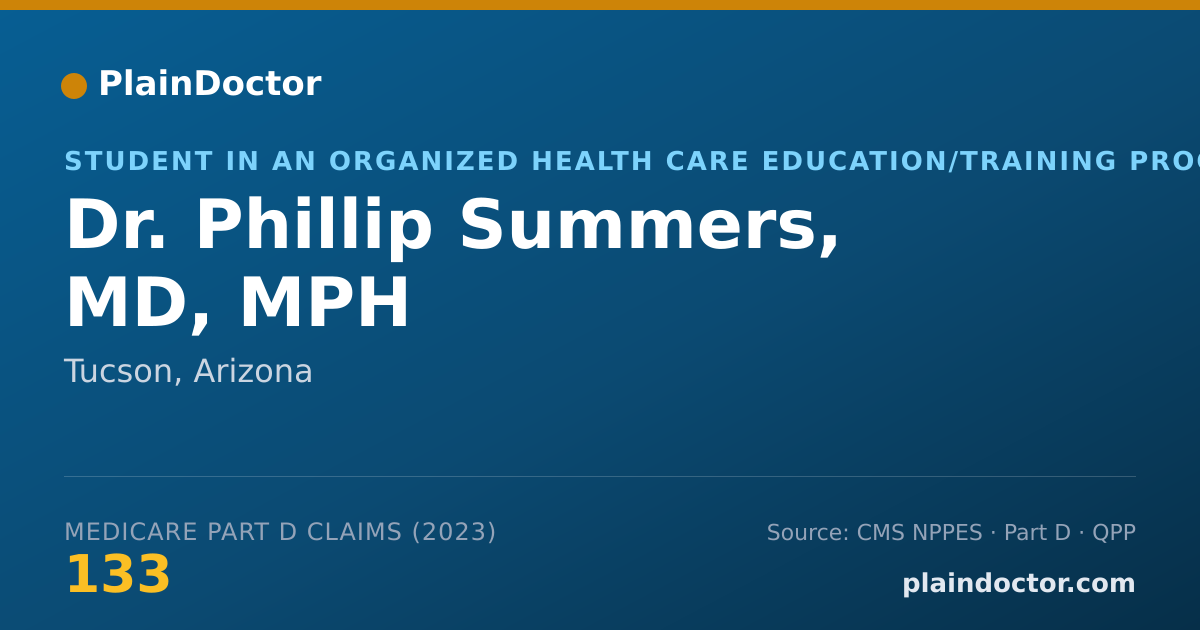 Shareable card for Phillip Summers, MD, MPH - Student in an Organized Health Care Education/Training Program, Tucson, AZ