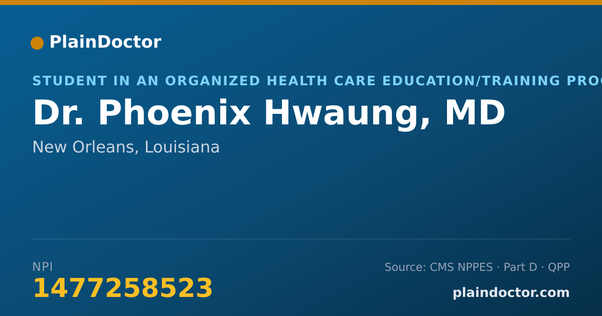 Shareable card for Phoenix Hwaung, MD - Student in an Organized Health Care Education/Training Program, New Orleans, LA