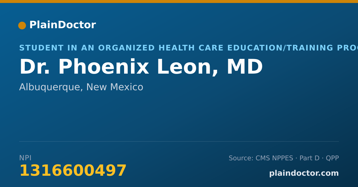 Shareable card for Phoenix Leon, MD - Student in an Organized Health Care Education/Training Program, Albuquerque, NM