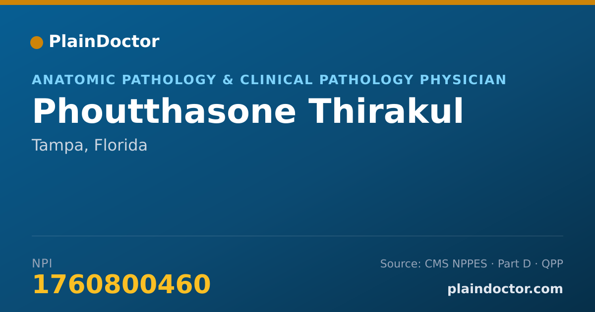 Shareable card for Phoutthasone Thirakul - Anatomic Pathology & Clinical Pathology Physician, Tampa, FL
