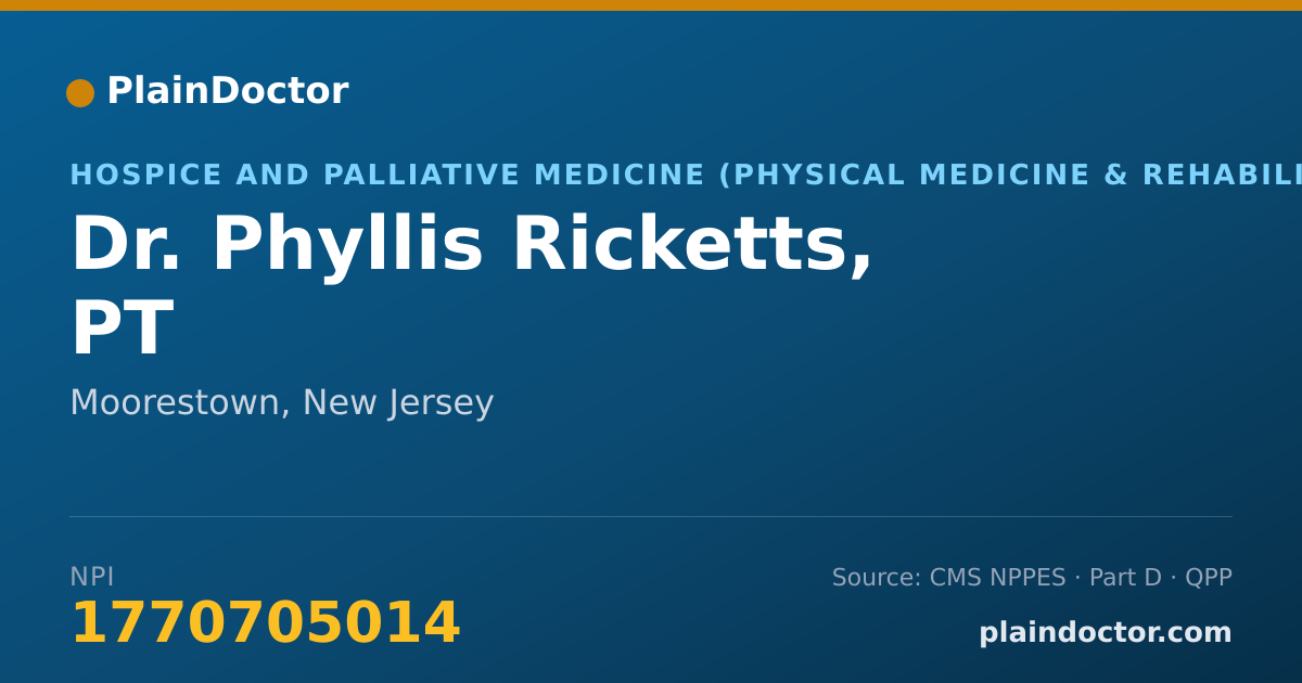 Shareable card for Phyllis Ricketts, PT - Hospice and Palliative Medicine (Physical Medicine & Rehabilitation) Physician, Moorestown, NJ