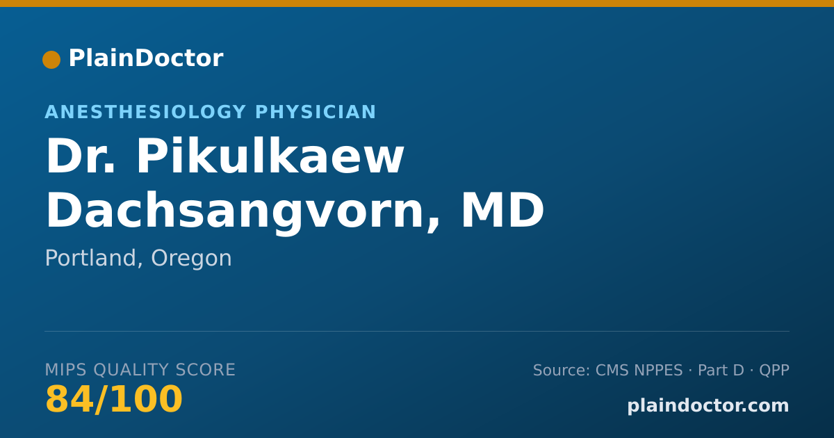 Shareable card for Pikulkaew Dachsangvorn, MD - Anesthesiology Physician, Portland, OR