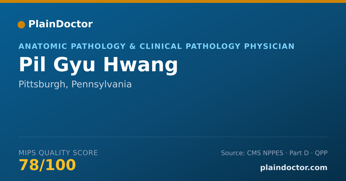 Shareable card for Pil Gyu Hwang - Anatomic Pathology & Clinical Pathology Physician, Pittsburgh, PA
