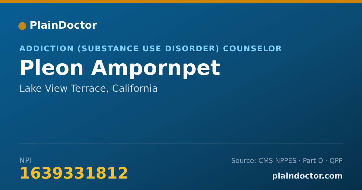 Shareable card for Pleon Ampornpet - Addiction (Substance Use Disorder) Counselor, Lake View Terrace, CA