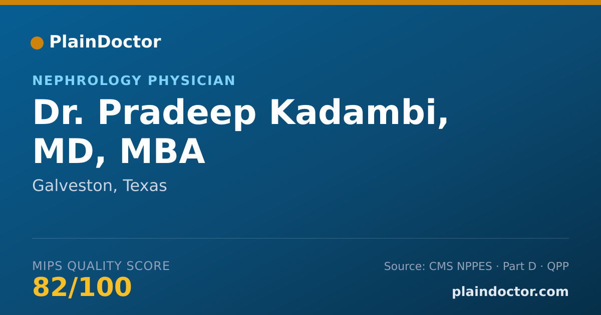 Shareable card for Pradeep Kadambi, MD, MBA - Nephrology Physician, Galveston, TX
