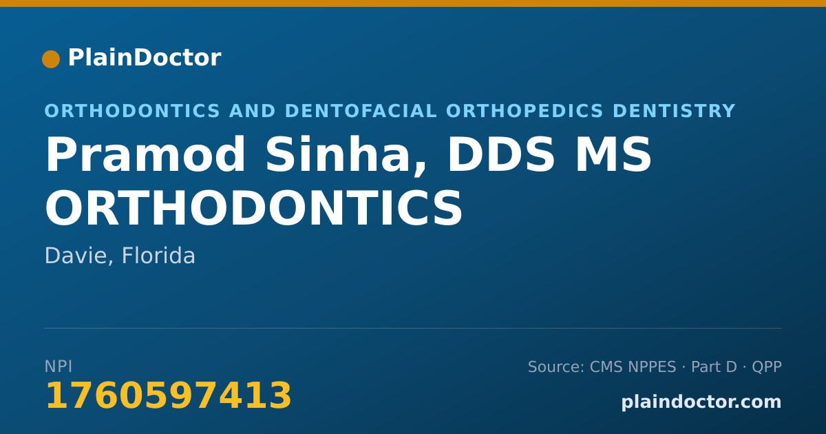 Shareable card for Pramod Sinha, DDS MS ORTHODONTICS - Orthodontics and Dentofacial Orthopedics Dentistry, Davie, FL