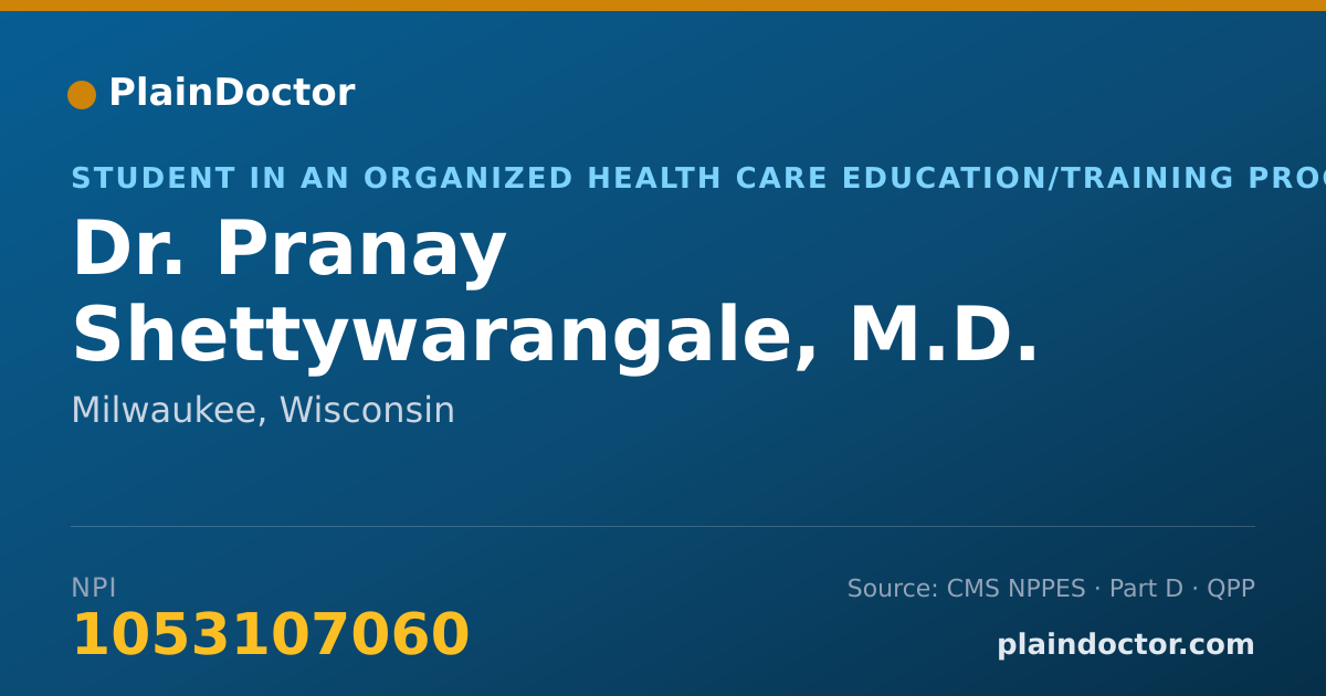 Shareable card for Pranay Shettywarangale, M.D. - Student in an Organized Health Care Education/Training Program, Milwaukee, WI