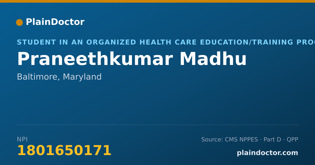 Shareable card for Praneethkumar Madhu - Student in an Organized Health Care Education/Training Program, Baltimore, MD