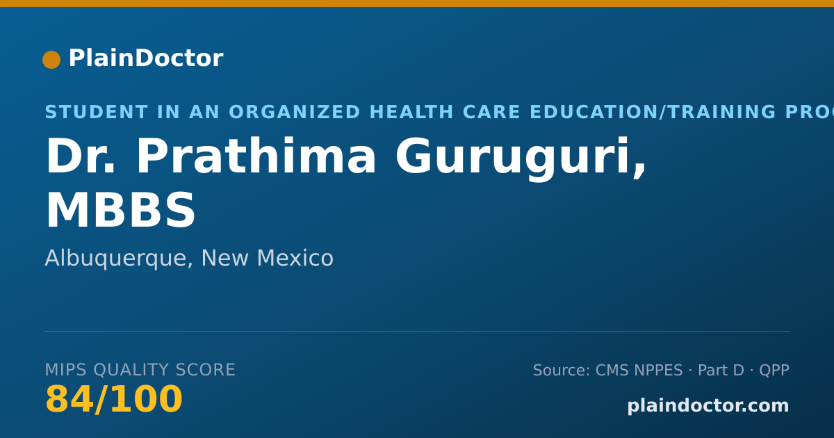 Shareable card for Prathima Guruguri, MBBS - Student in an Organized Health Care Education/Training Program, Albuquerque, NM