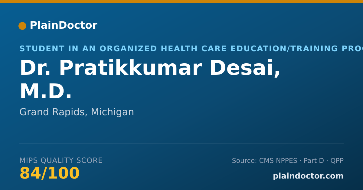 Shareable card for Pratikkumar Desai, M.D. - Student in an Organized Health Care Education/Training Program, Grand Rapids, MI