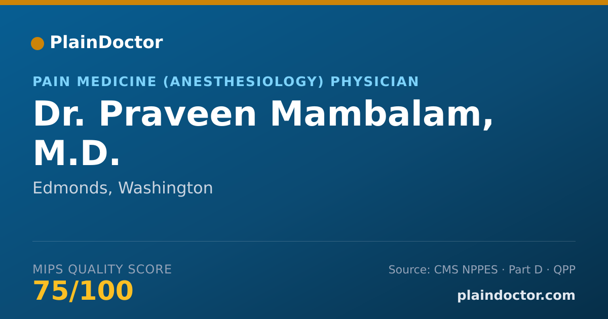 Shareable card for Praveen Mambalam, M.D. - Pain Medicine (Anesthesiology) Physician, Edmonds, WA