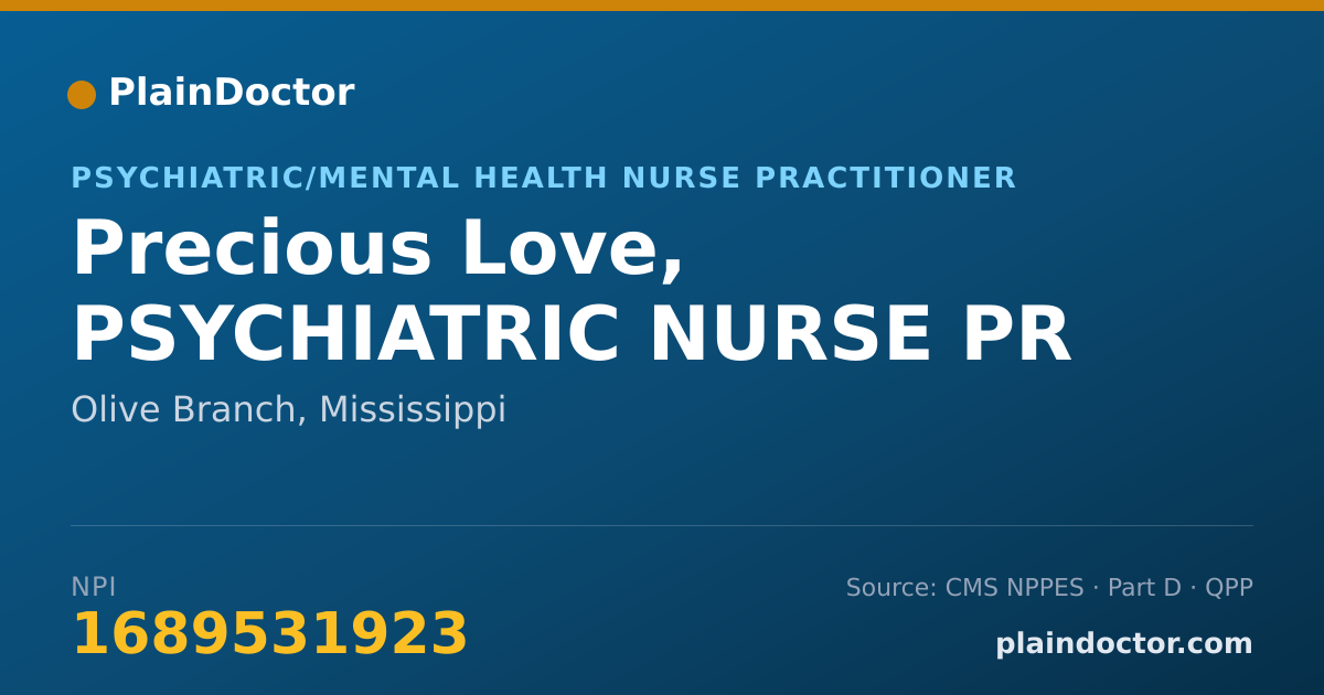 Shareable card for Precious Love, PSYCHIATRIC NURSE PR - Psychiatric/Mental Health Nurse Practitioner, Olive Branch, MS