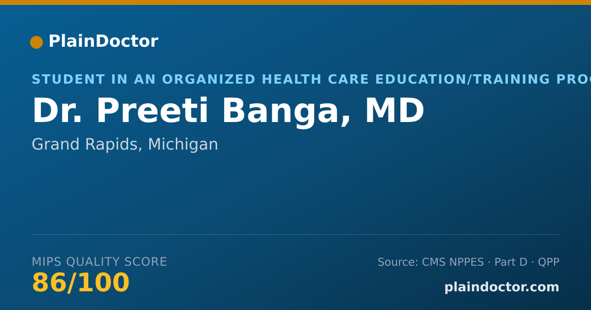 Shareable card for Preeti Banga, MD - Student in an Organized Health Care Education/Training Program, Grand Rapids, MI