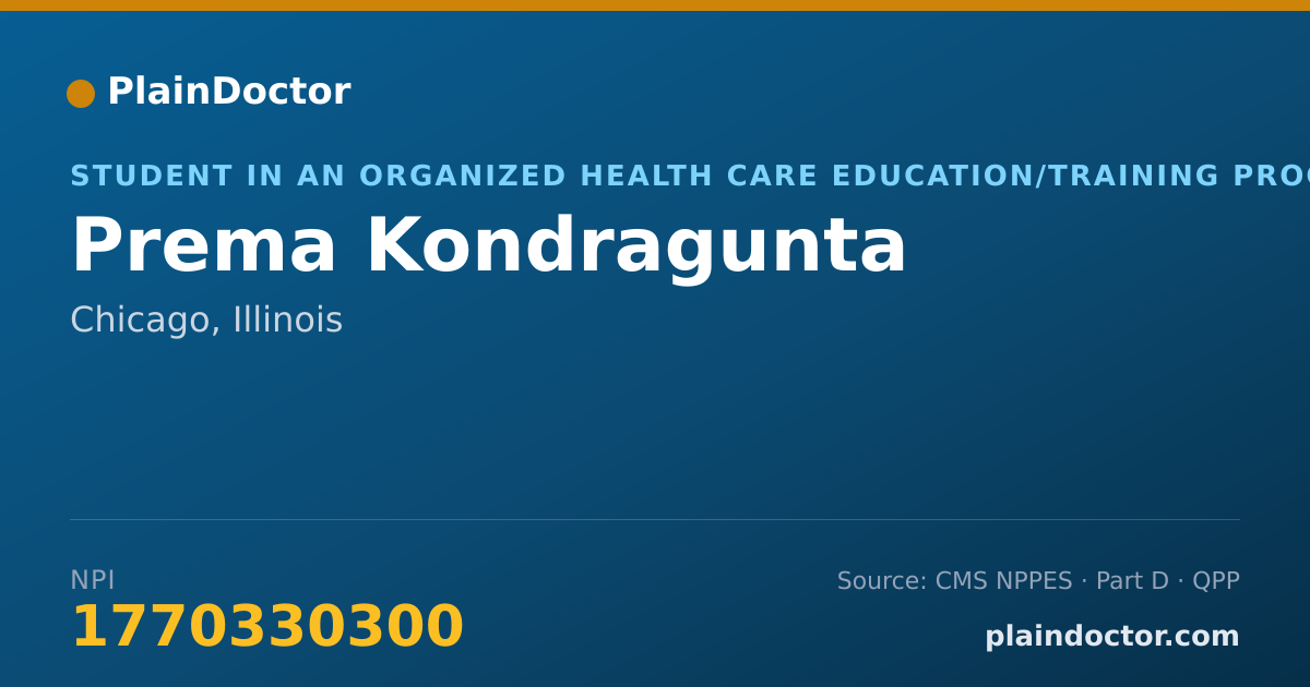 Shareable card for Prema Kondragunta - Student in an Organized Health Care Education/Training Program, Chicago, IL