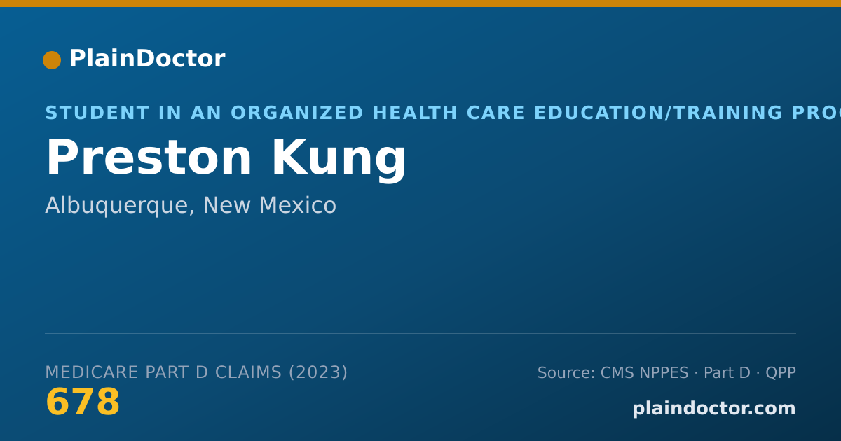 Shareable card for Preston Kung - Student in an Organized Health Care Education/Training Program, Albuquerque, NM