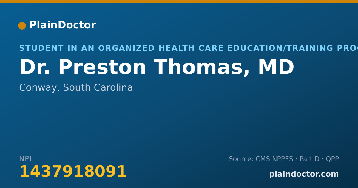 Shareable card for Preston Thomas, MD - Student in an Organized Health Care Education/Training Program, Conway, SC
