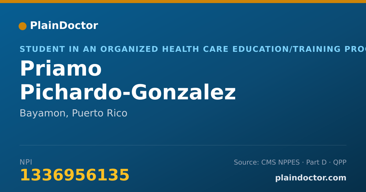 Shareable card for Priamo Pichardo-Gonzalez - Student in an Organized Health Care Education/Training Program, Bayamon, PR