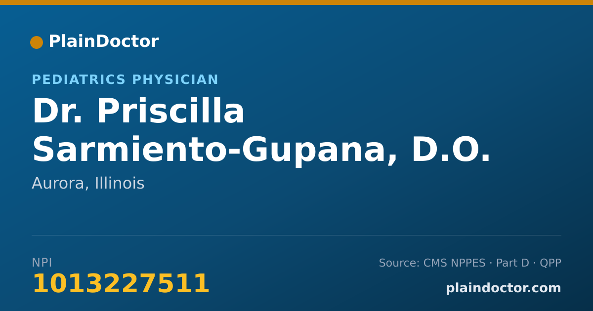 Shareable card for Priscilla Sarmiento-Gupana, D.O. - Pediatrics Physician, Aurora, IL