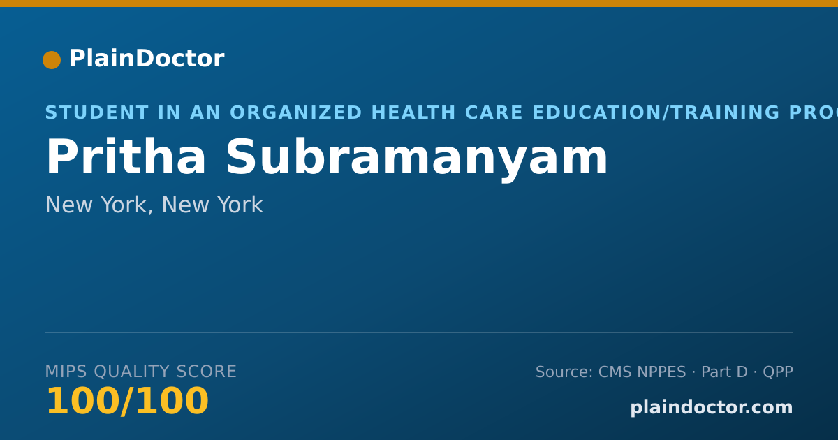 Shareable card for Pritha Subramanyam - Student in an Organized Health Care Education/Training Program, New York, NY