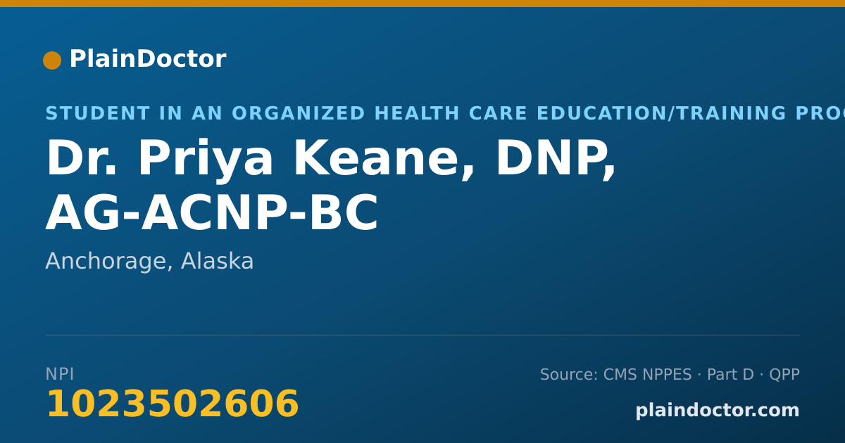 Shareable card for Priya Keane, DNP, AG-ACNP-BC - Student in an Organized Health Care Education/Training Program, Anchorage, AK
