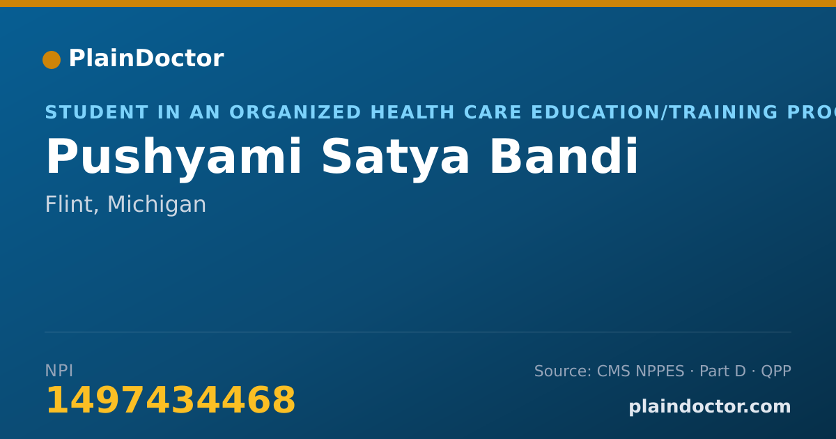 Shareable card for Pushyami Satya Bandi - Student in an Organized Health Care Education/Training Program, Flint, MI