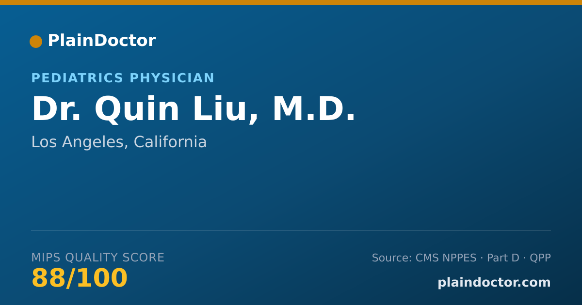 Shareable card for Quin Liu, M.D. - Pediatrics Physician, Los Angeles, CA