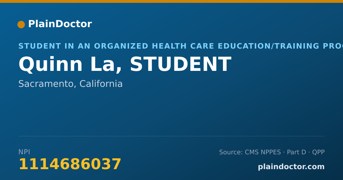 Shareable card for Quinn La, STUDENT - Student in an Organized Health Care Education/Training Program, Sacramento, CA