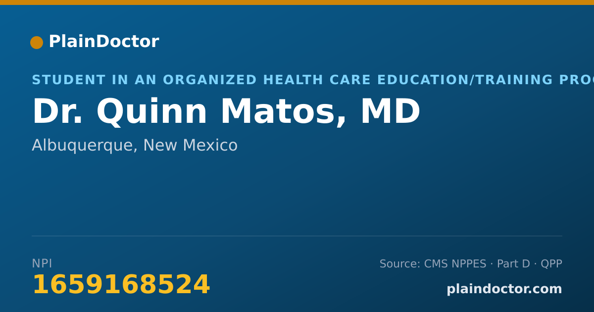 Shareable card for Quinn Matos, MD - Student in an Organized Health Care Education/Training Program, Albuquerque, NM