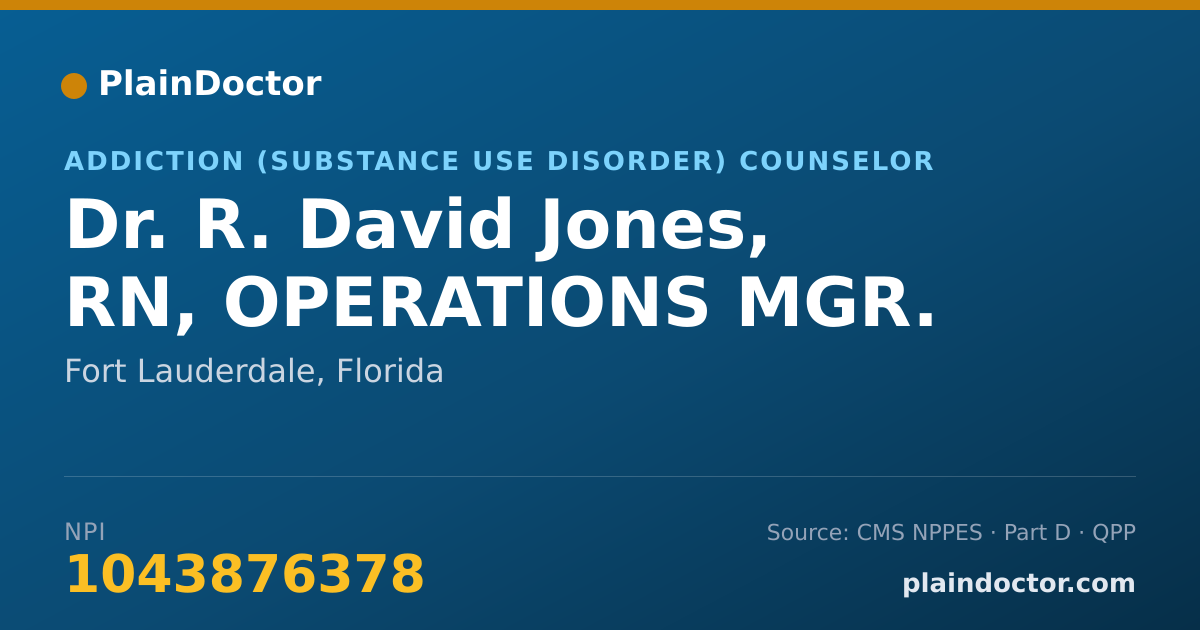 Shareable card for R. David Jones, RN, OPERATIONS MGR. - Addiction (Substance Use Disorder) Counselor, Fort Lauderdale, FL