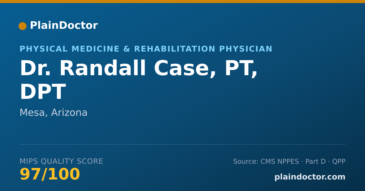 Shareable card for Randall Case, PT, DPT - Physical Medicine & Rehabilitation Physician, Mesa, AZ