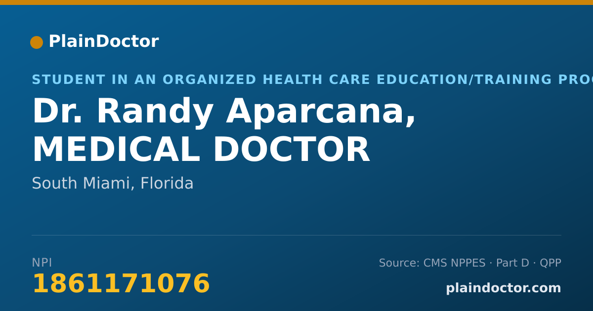 Shareable card for Randy Aparcana, MEDICAL DOCTOR - Student in an Organized Health Care Education/Training Program, South Miami, FL