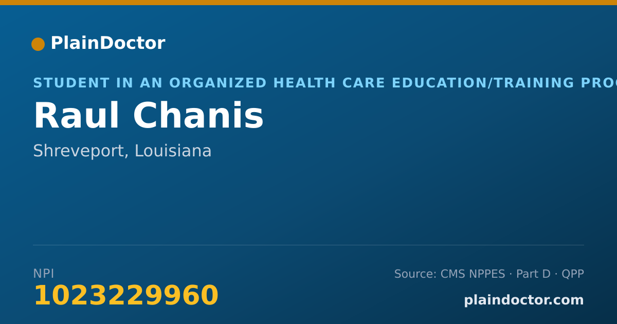 Shareable card for Raul Chanis - Student in an Organized Health Care Education/Training Program, Shreveport, LA