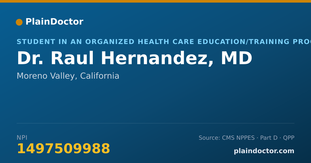 Shareable card for Raul Hernandez, MD - Student in an Organized Health Care Education/Training Program, Moreno Valley, CA