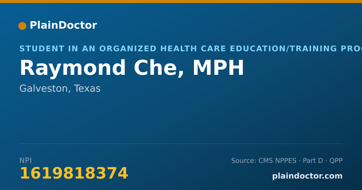 Shareable card for Raymond Che, MPH - Student in an Organized Health Care Education/Training Program, Galveston, TX