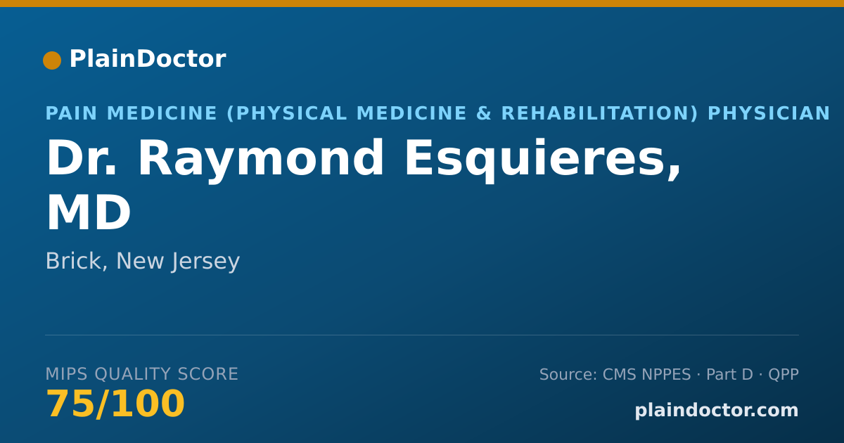 Shareable card for Raymond Esquieres, MD - Pain Medicine (Physical Medicine & Rehabilitation) Physician, Brick, NJ