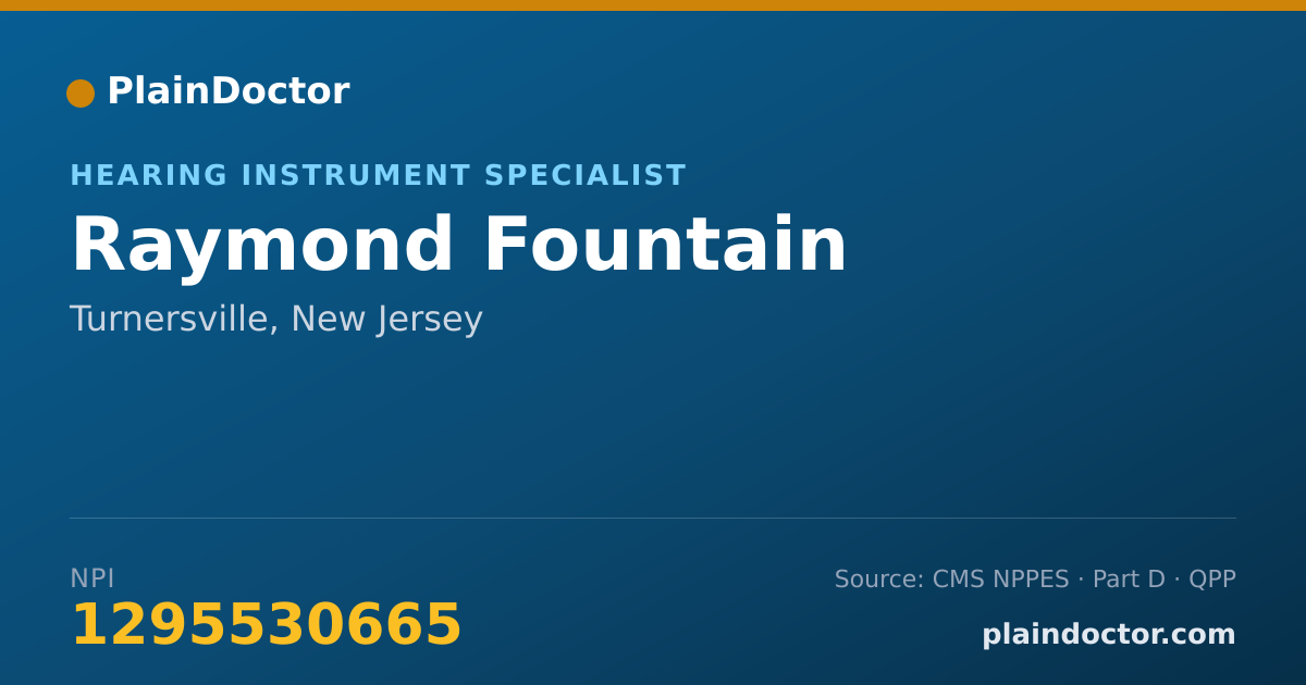 Shareable card for Raymond Fountain - Hearing Instrument Specialist, Turnersville, NJ